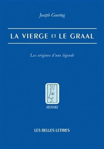 La Vierge et le Graal : les origines d'une légende