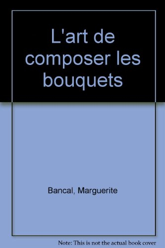 L'Art de composer les bouquets