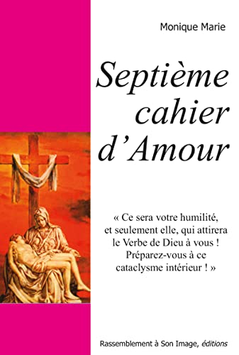 Cahier d'amour. Septième cahier d'amour