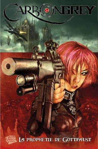 Carbon Grey. Vol. 1. La prophétie de Gottfaust