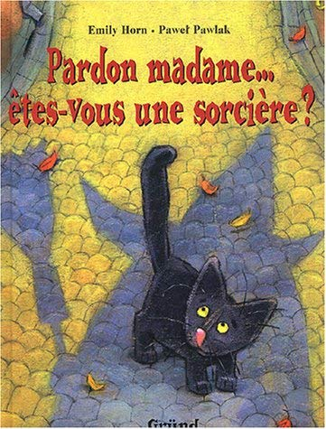 Pardon madame... êtes-vous une sorcière ?