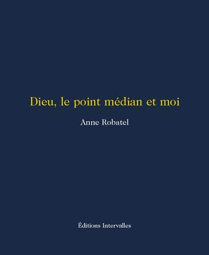 Dieu, le point médian et moi