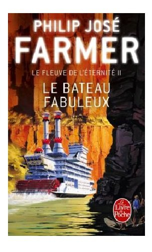 Le fleuve de l'éternité. Vol. 2. Le bateau fabuleux