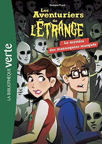 Les aventuriers de l'étrange. Vol. 5. Le mystère des mannequins masqués
