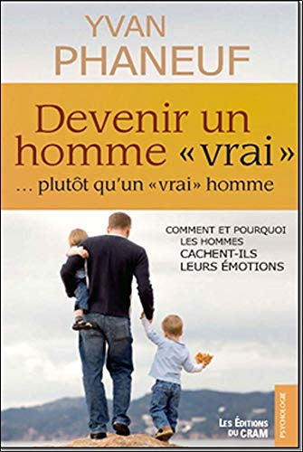Devenir un homme vrai, ...plutôt qu'un vrai homme : comment et pourquoi les hommes cachent-ils leurs