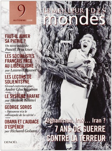 Meilleur des mondes (Le), n° 9. Afghanistan, Irak... Iran ? 7 ans de guerre contre la terreur