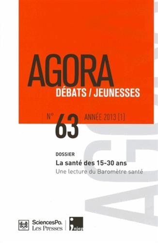 Agora débats jeunesse, n° 63. La santé des 15-30 ans : une lecture du baromètre santé
