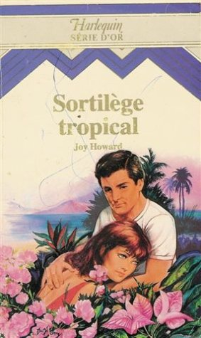 sortilège tropical : collection : harlequin série d'or n, 45