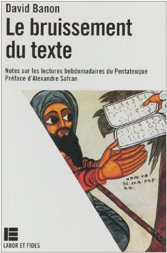 Le Bruissement du texte : notes sur les lectures hebdomadaires du Pentateuque