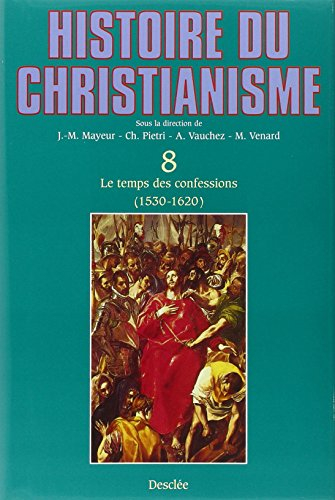 Histoire du christianisme : des origines à nos jours. Vol. 8. Le temps des confessions : 1530-1620/3