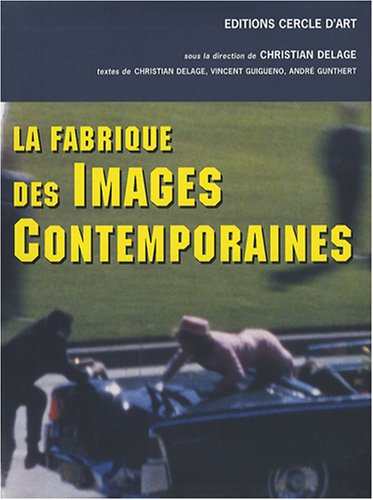 La fabrique des images contemporaines