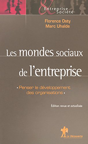 Les mondes sociaux de l'entreprise : penser le développement des organisations