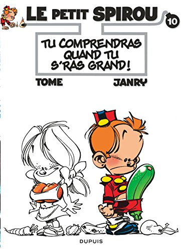 Le petit Spirou. Vol. 10. Tu comprendras quand tu seras grand !