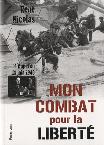 Mon combat pour la liberté : l'appel du 18 juin 1940 : les rebelles