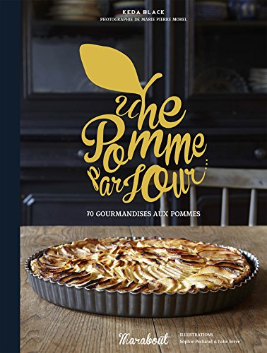 Une pomme par jour... : 70 gourmandises aux pommes