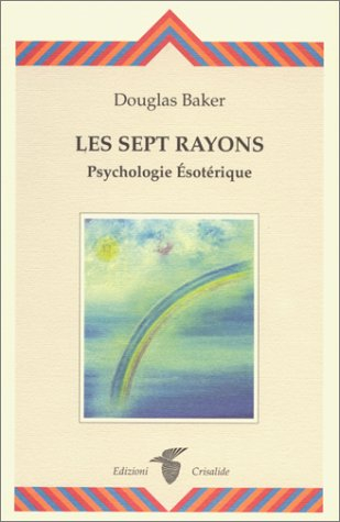 les sept rayons : psychologie ésotérique