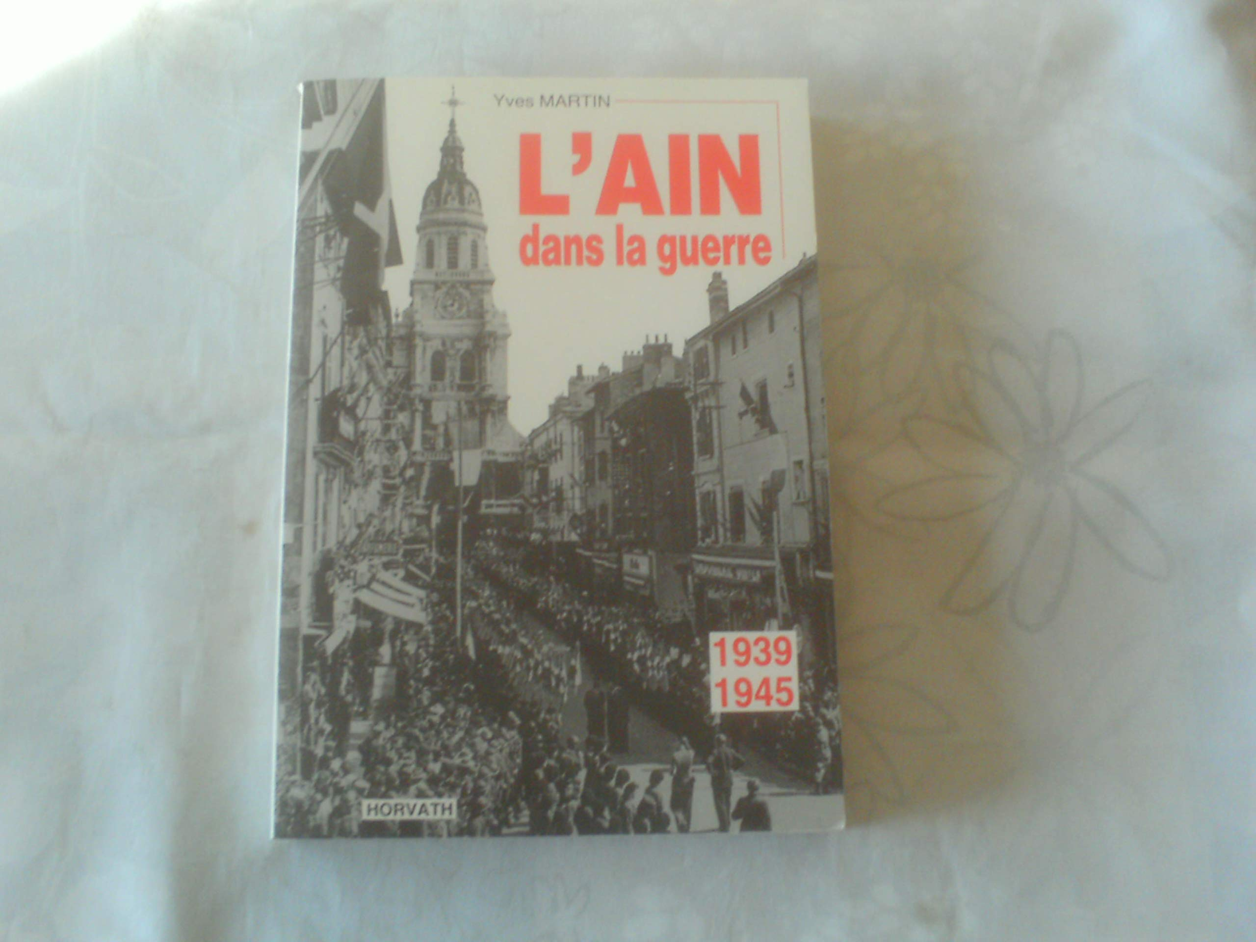 L'Ain dans la guerre : 1939-1945