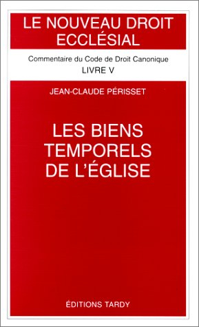 Le Nouveau droit ecclésial : commentaire du Code de droit canonique. Vol. 5. Les biens temporels de 