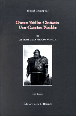 osron welles cinéaste, une caméra visible, tome 3