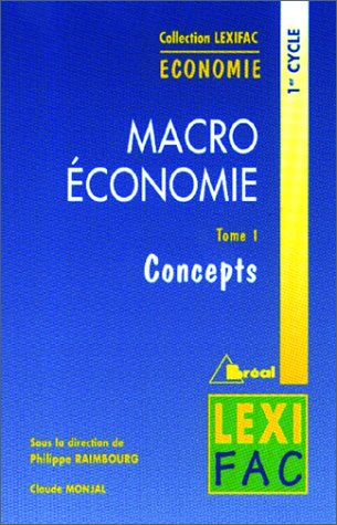 Macro-économie. Vol. 1. Les grands concepts