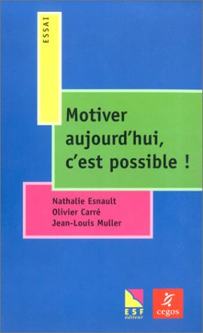 Motiver aujourd'hui, c'est possible !