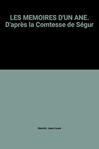 LES MEMOIRES D'UN ANE. D'après la Comtesse de Ségur