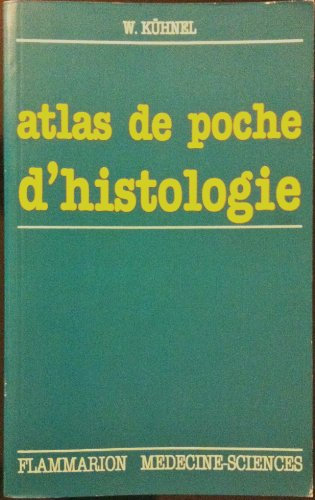 atlas de poche d'histologie : cytologie, histologie et anatomie microscopique à l'usage des étudiant