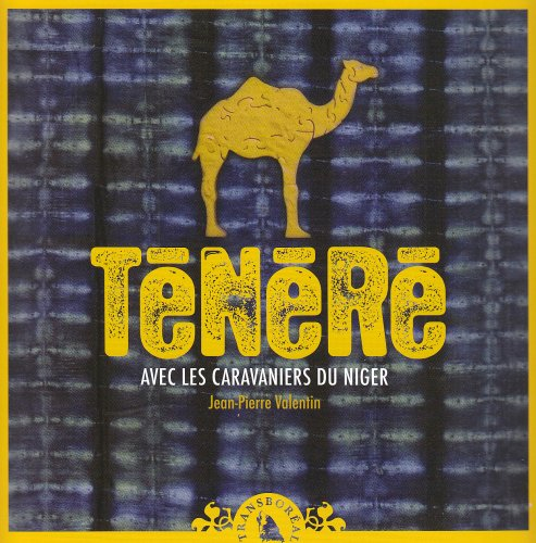 Ténéré, avec les caravaniers du Niger