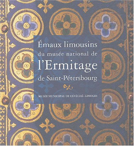 emaux limousins du musée national de l'ermitage de saint-pétersbourg