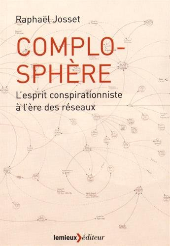 Complosphère : l'esprit conspirationniste à l'ère des réseaux