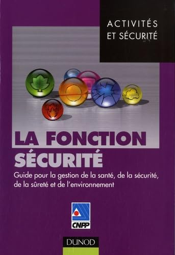 La fonction sécurité : guide pour la gestion de la santé, de la sécurité, de la sûreté et de l'envir