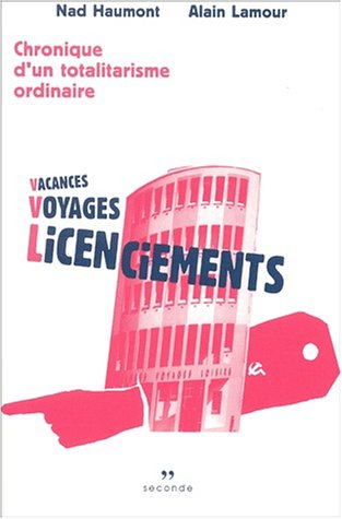 Vacances, voyages, licenciements : chronique d'un totalitarisme ordinaire