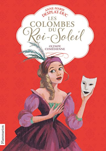 Les colombes du Roi-Soleil. Vol. 9. Olympe comédienne