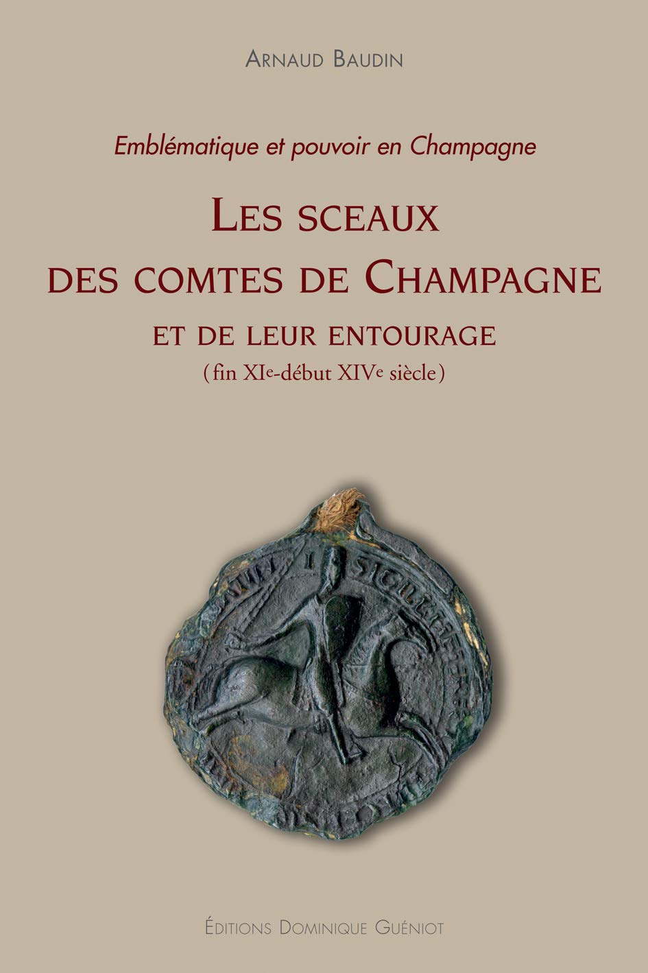 Les sceaux des comtes de Champagne et de leur entourage (fin XIe-début XIVe siècle) : emblématique e