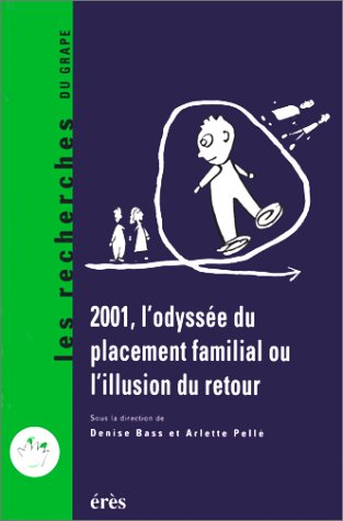 2001, l'odyssée du placement familial ou l'illusion du retour ? : assimilation, appartenance, rejet 