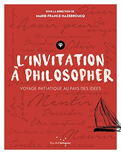 L'invitation à philosopher : voyage initiatique au pays des idées