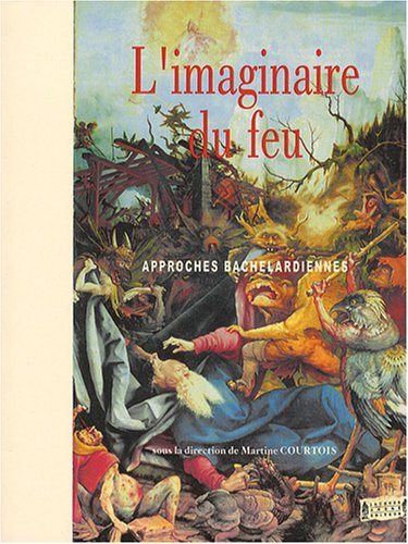 L'imaginaire du feu : approches bachelardiennes