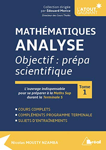 Mathématiques, analyse : objectif, prépa scientifique. Vol. 1