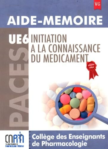 Aide-mémoire UE6 : Initiation à la connaissance du médicament : PACES