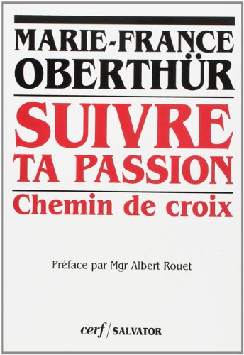 Suivre ta passion : chemin de croix