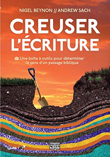 Creuser l'Ecriture : une boîte à outils pour déterminer le sens d'un passage biblique