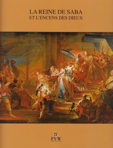 La reine de Saba et l'encens des dieux