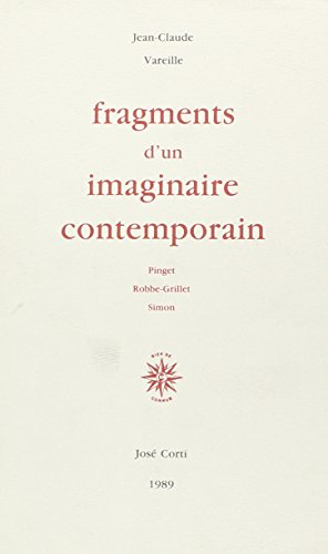 Fragments d'un imaginaire contemporain : Pinget, Robbe-Grillet, Simon