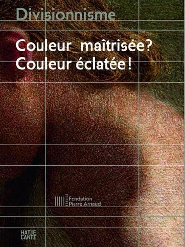 Divisionnisme: Couleur maîtrisée ? Couleur éclatée ! Hiver 1