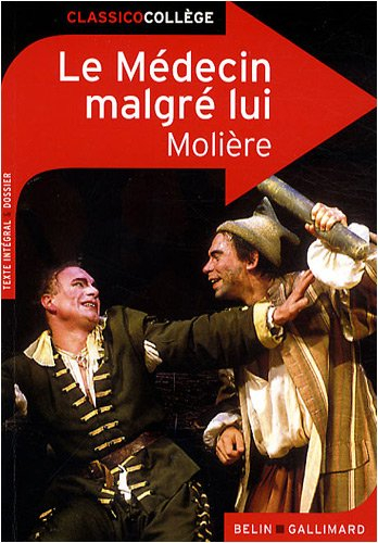 Le médecin malgré lui : comédie représentée pour la première fois à Paris, au théâtre du Palais-Roya