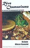 Rêve et Chamanisme, 30 exercices de développement personnel.