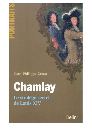Chamlay : le stratège secret de Louis XIV