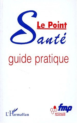 Le point santé : guide pratique