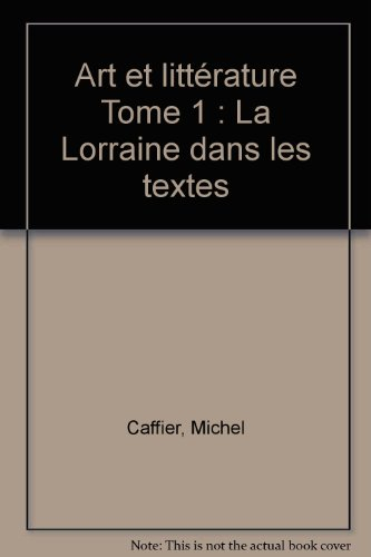 La Lorraine dans les textes : art et littérature