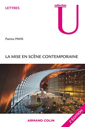 La mise en scène contemporaine : origines, tendances, perspectives